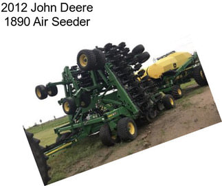 2012 John Deere 1890 Air Seeder