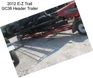 2012 E-Z Trail GC36 Header Trailer