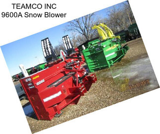 TEAMCO INC 9600A Snow Blower