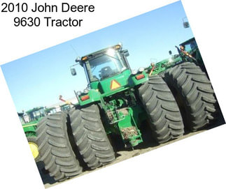 2010 John Deere 9630 Tractor