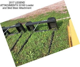 2017 LEGEND ATTACHMENTS 33160 Loader and Skid Steer Attachment