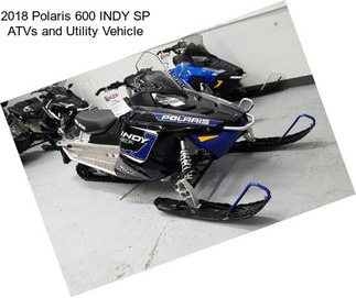 2018 Polaris 600 INDY SP ATVs and Utility Vehicle