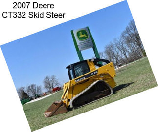 2007 Deere CT332 Skid Steer