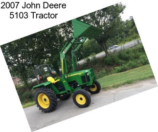 2007 John Deere 5103 Tractor