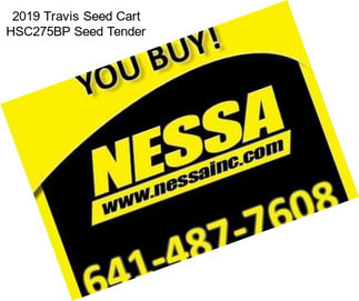 2019 Travis Seed Cart HSC275BP Seed Tender
