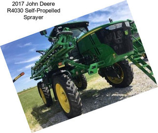 2017 John Deere R4030 Self-Propelled Sprayer