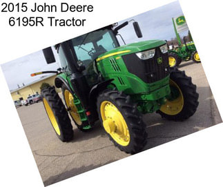 2015 John Deere 6195R Tractor