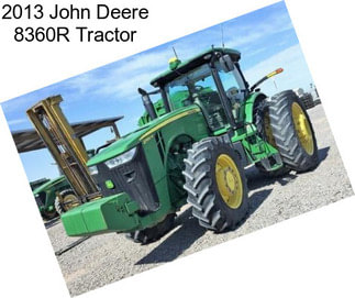 2013 John Deere 8360R Tractor