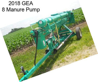 2018 GEA 8 Manure Pump