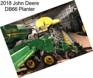 2018 John Deere DB66 Planter