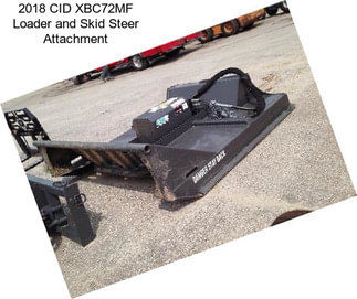 2018 CID XBC72MF Loader and Skid Steer Attachment