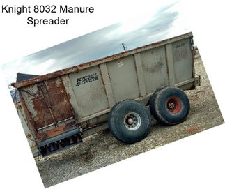 Knight 8032 Manure Spreader