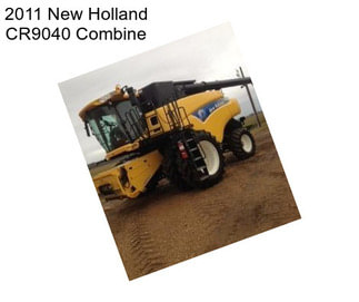 2011 New Holland CR9040 Combine