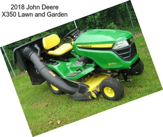 2018 John Deere X350 Lawn and Garden