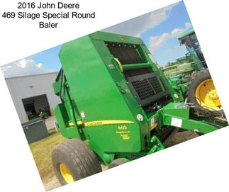 2016 John Deere 469 Silage Special Round Baler