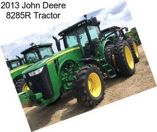 2013 John Deere 8285R Tractor