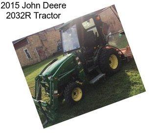 2015 John Deere 2032R Tractor