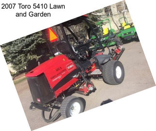 2007 Toro 5410 Lawn and Garden