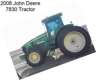 2008 John Deere 7830 Tractor