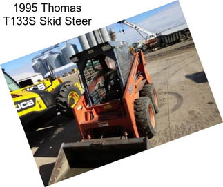 1995 Thomas T133S Skid Steer