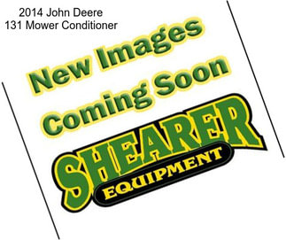 2014 John Deere 131 Mower Conditioner
