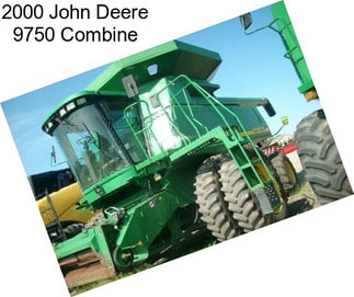 2000 John Deere 9750 Combine