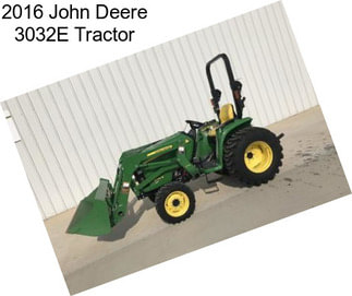 2016 John Deere 3032E Tractor