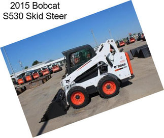 2015 Bobcat S530 Skid Steer