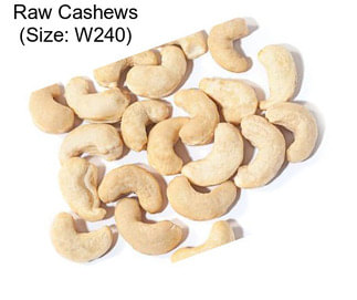 Raw Cashews (Size: W240)