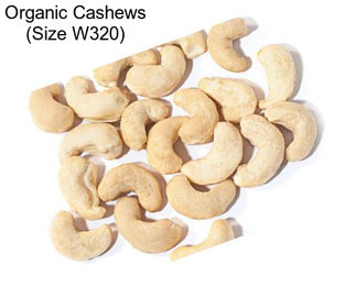 Organic Cashews (Size W320)