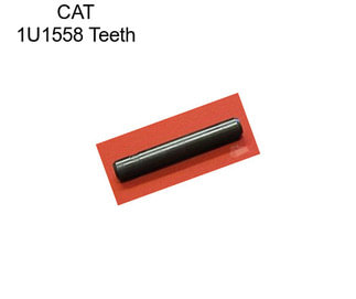 CAT 1U1558 Teeth