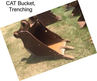 CAT Bucket, Trenching