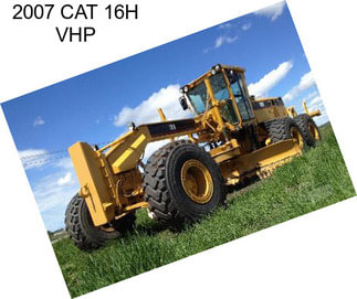 2007 CAT 16H VHP