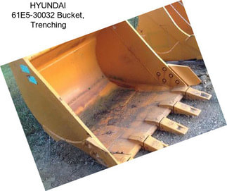 HYUNDAI 61E5-30032 Bucket, Trenching