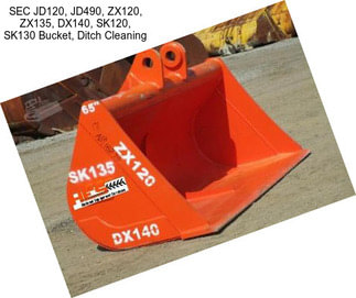 SEC JD120, JD490, ZX120, ZX135, DX140, SK120, SK130 Bucket, Ditch Cleaning