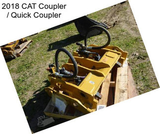 2018 CAT Coupler / Quick Coupler