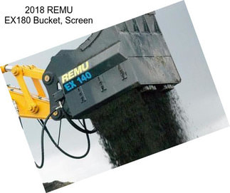 2018 REMU EX180 Bucket, Screen