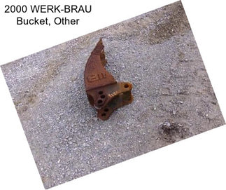 2000 WERK-BRAU Bucket, Other