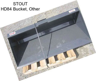 STOUT HD84 Bucket, Other