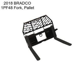 2018 BRADCO 1PF48 Fork, Pallet