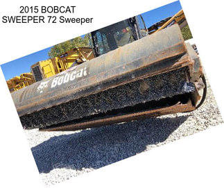 2015 BOBCAT SWEEPER 72 Sweeper