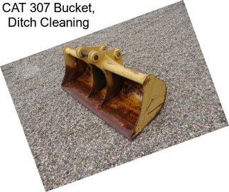 CAT 307 Bucket, Ditch Cleaning