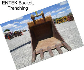 ENTEK Bucket, Trenching