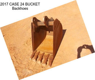 2017 CASE 24 BUCKET Backhoes