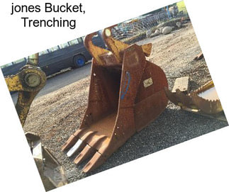 Jones Bucket, Trenching