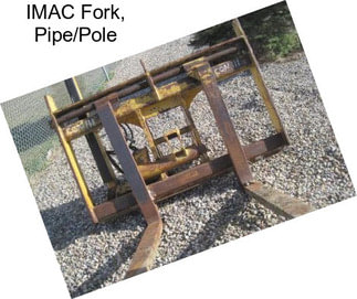 IMAC Fork, Pipe/Pole