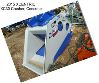 2015 XCENTRIC XC30 Crusher, Concrete