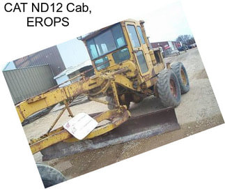 CAT ND12 Cab, EROPS