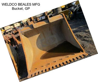 WELDCO BEALES MFG Bucket, GP