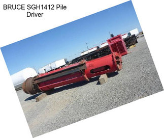 BRUCE SGH1412 Pile Driver